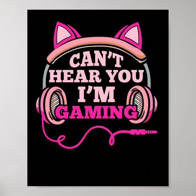 Poster Gamer Girl que não consigo ouvir, sou Video games  (Frente)