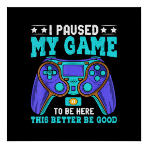 Póster Gamer Shirt Boys Men Crianças Pausaram Meu Jogo Pa