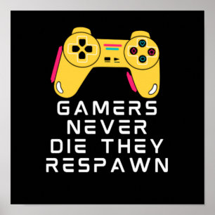 Poster Gamers Nunca Morrem Eles Respiram