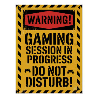 Póster "Gaming Session In Progress | Do Not Disturb"