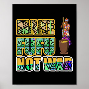 Poster Gana Gana África Ocidental Orgulha Fufu Não Guerra