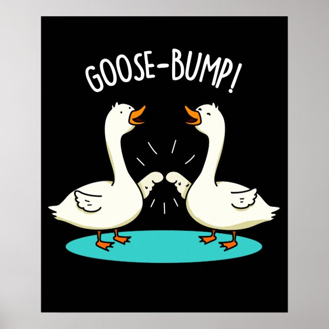 Poster Ganso Bumps Funny Animal Pun Dark BG (Frente)