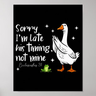 Poster Ganso Cristão Desculpe Estou Atrasado O Tempo Dele