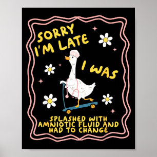 Poster Ganso Engraçado Desculpe-me pelo Atraso L&amp;d Tr