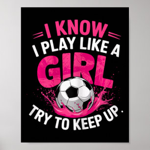 Poster Garota de Futebol Eu Sei Eu Jogo Como Uma Garota T