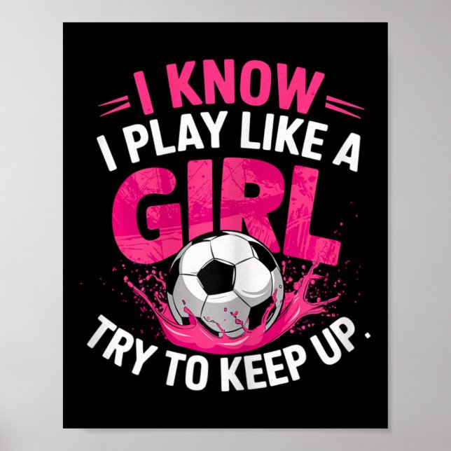 Poster Garota de Futebol Eu Sei Eu Jogo Como Uma Garota T (Frente)