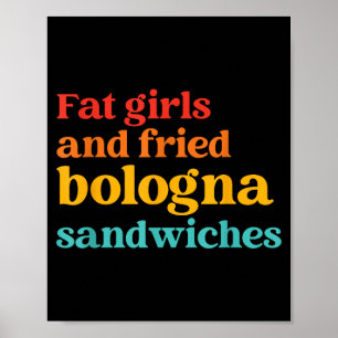 Poster Garotas Gordas E Sanduíches De Bologna Frita Citaç
