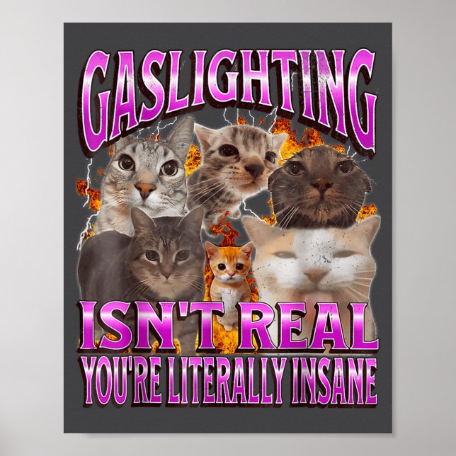 Poster Gaslighting Isn't Real Funny Cat Meme Bootleg Grap (Frente)