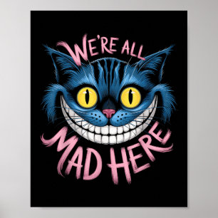 Poster Gato de Cheshire Estávamos Todos Loucos Aqui Fãs d