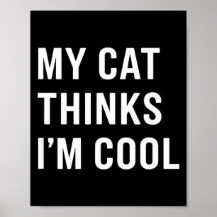 Poster Gato - Meu Gato Acha que Sou Legal Camiseta Divert