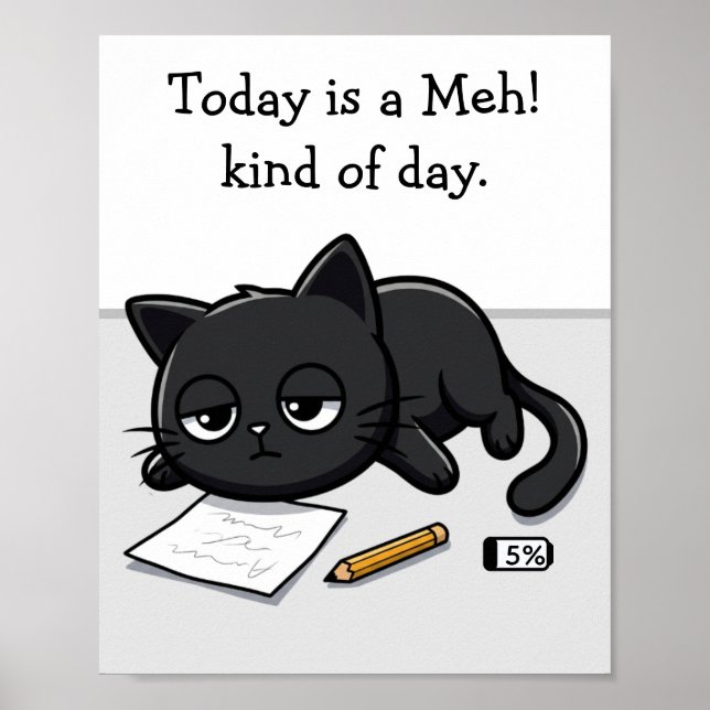 Poster Gato Preto Entediado, Meh! Tipo de Dia (Frente)