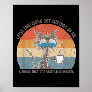 Poster Gato Sarcástico Divertido Sinto que o Trabalho Obt