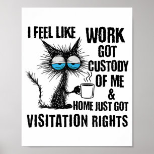 Poster Gato Sarcástico Engraçado Sinto que o Trabalho Obt