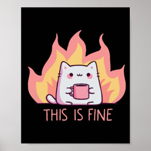 Poster Gato Um Fogo Isso Está Bem