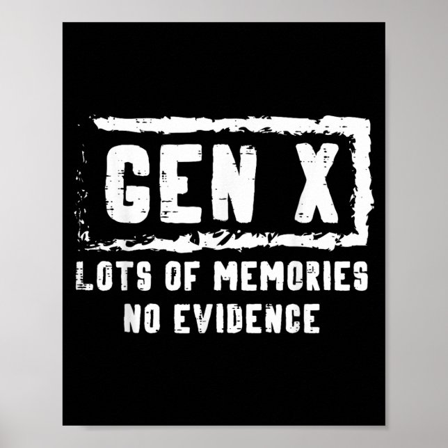 Poster Gen X Lots Of Memories No Evidence Funny Saying Me (Frente)