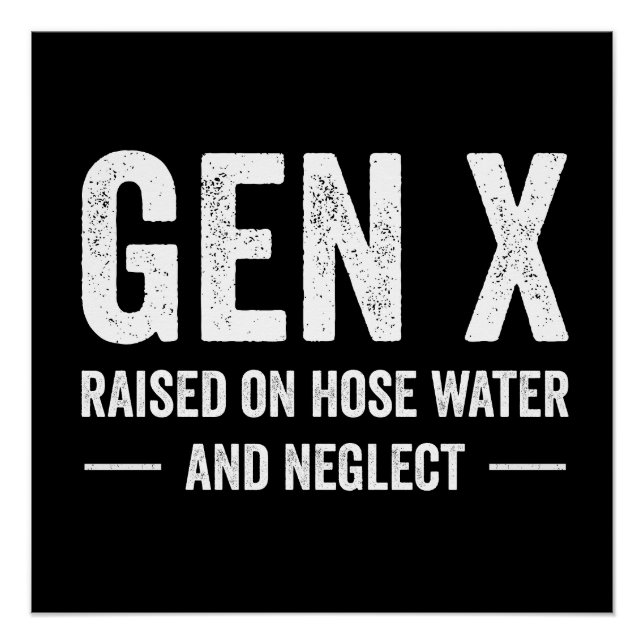 Póster Generation X Raised On Hose Water & Neglect (Frente)