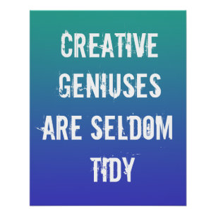 Póster Genius criativos raramente são Poster do Tidy
