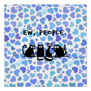 Póster Gente nojenta gatos pretos miados engraçados