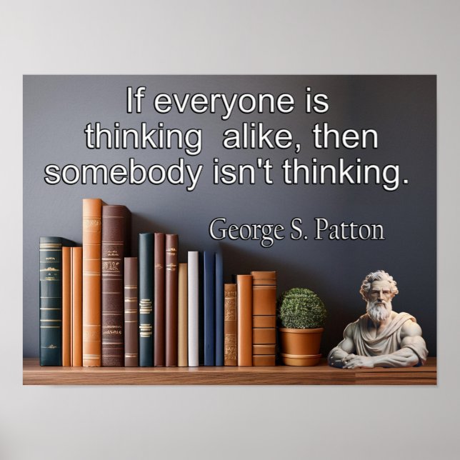 Poster George S. Patton cita; alguém não pensa (Frente)