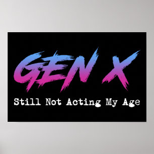 Poster Geração X - Ainda Não Estou Agindo Conforme Minha 