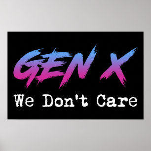 Poster Geração X - Não Nos Importamos