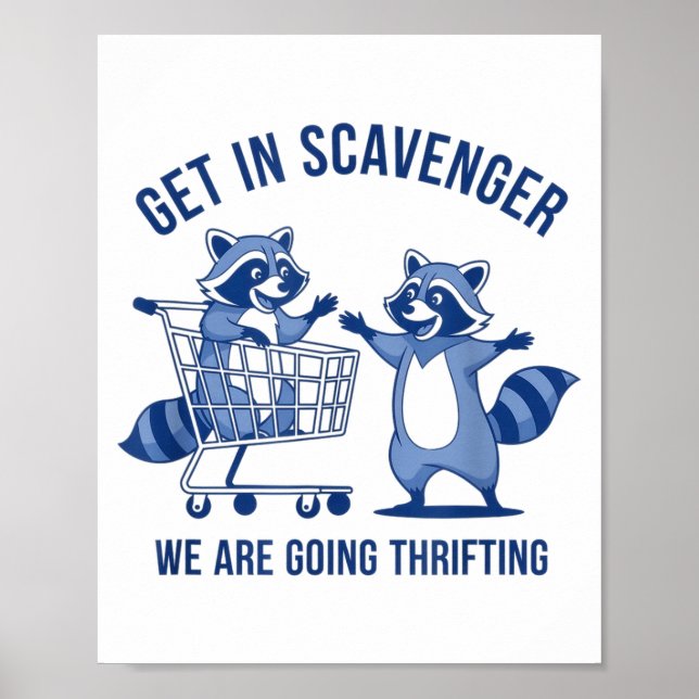 Poster Get In Scavenger We're Going Thrifting Funny Racco (Frente)