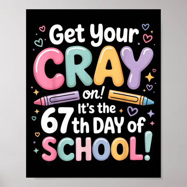 Poster Get Your Cray On It's The 67 Th Day Of School 67 M (Frente)