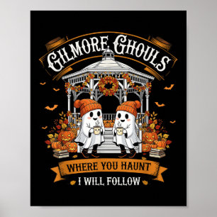 Poster Gilmore Ghouls Onde Você Aspira Eu Vou Seguir O Fa