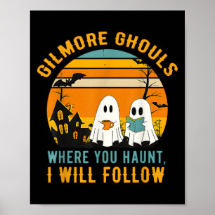 Poster Gilmore Ghouls Onde Você Haunt Eu Vou Seguir Hallo
