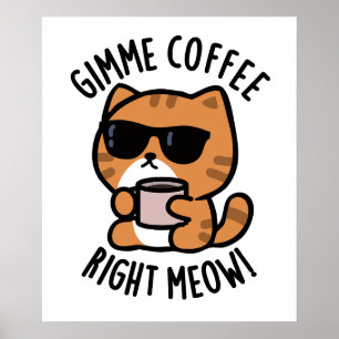 Poster Gimme Café Direita Meia Gata Engraçada