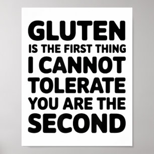 Poster Gluten É A Primeira Coisa Que Não Posso Tolerá-Lo