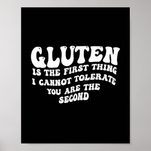 Poster Gluten É A Primeira Coisa Que Não Posso Tolerá-Lo