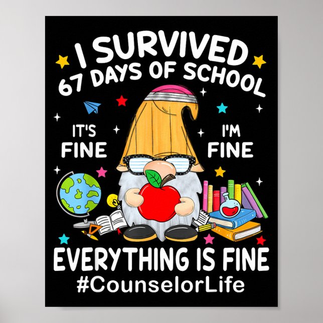 Poster Gnome I Survived 67 Days Of School It's Fine Couns (Frente)