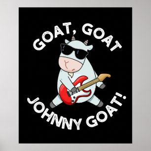 Poster Goat Goat Johnny Goat Funny Animal Pun Dark BG