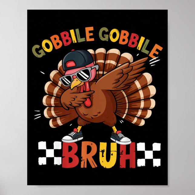 Poster Gobble Gobble Bruh Funny Thanksgiving Turkey Dab B (Frente)
