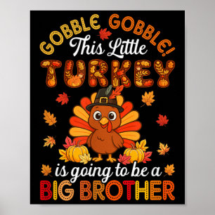 Poster Gobble Little Turkey Vai Ser Um Grande Irmão.
