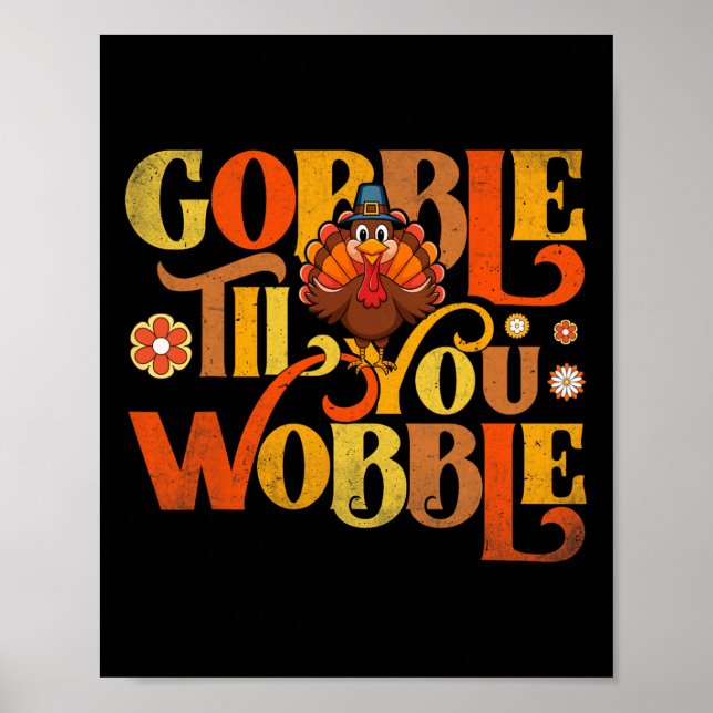 Poster Gobble Til You Wobble Cute Turkey Face Fun Thanksg (Frente)