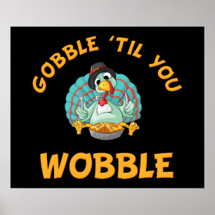 Poster Gobble Til You Wobble Engraçado Turquia Ação De