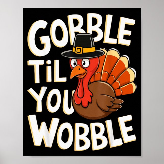Poster Gobble Til You Wobble Shirt Gobble Gobble Thanksgi (Frente)