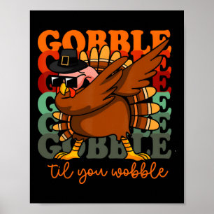 Poster Gobble Til You Wobble Turkey Outfit Toddler Obriga