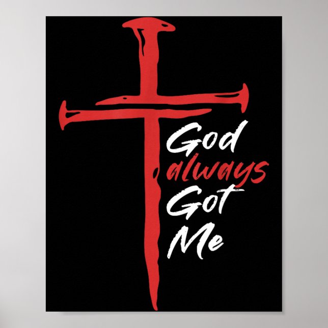Poster God Always Got Me Religion Quote Christian  (Frente)