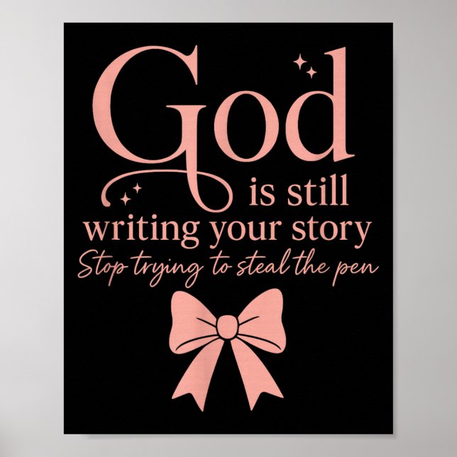 Poster God Is Still Writing Your Story Stop Trying To Ste (Frente)