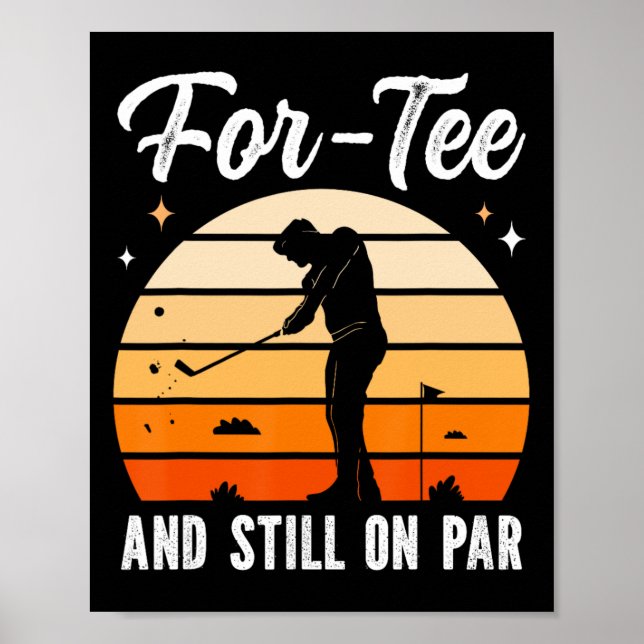 Poster Golf 40th Birthday Party For-tee And Still On Par  (Frente)