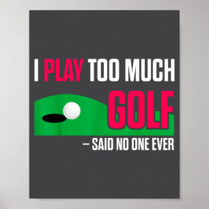 Poster Golfe Engraçado Eu Jogo Muito Golfe Disse Alguma V