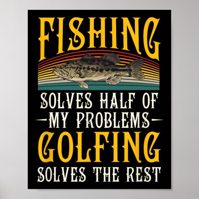 Poster Golfe Resolve O Resto De Meus Problemas Pescar Hob (Frente)