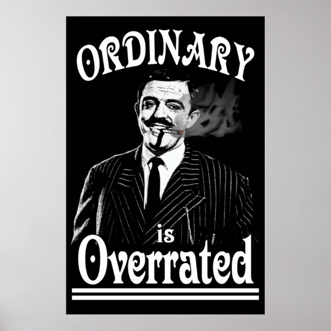Poster Gomez Addams Ordinary é Superestimado (Frente)