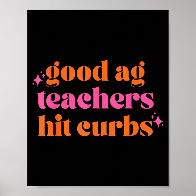 Poster Good Ag Teachers Hit Curbs Funny Saying Quote For  (Frente)
