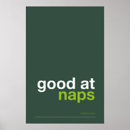 Poster GOOD AT NAPS – Cozy Wall Art