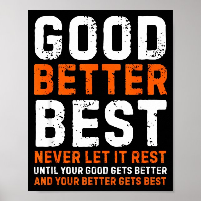 Poster Good Better Never Let It Rest Motivational Quote  (Frente)