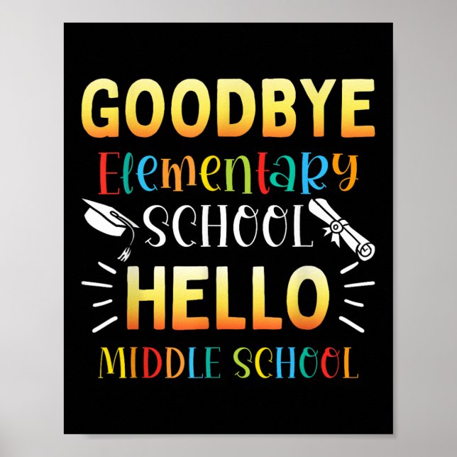 Poster Goodbye Elementary Hello MidSchool Graduação (Frente)